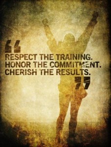 respect-the-training-honor-the-commitment-cherish-the-results-quote-1