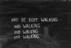 And-He-Kept-Walking-Inspirational-Life-Quotes