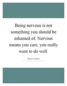 being-nervous-is-not-something-you-should-be-ashamed-of-nervous-means-you-care-you-really-want-to-quote-1